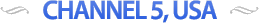 CHANNEL 5, USA