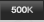 500k
